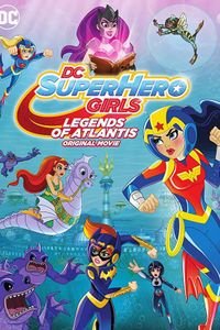 دختران ابرقهرمان دی‌سی: افسانه‌های آتلانتیس